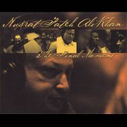 Nusrat Fateh Ali Khan, Final Moment (CD)