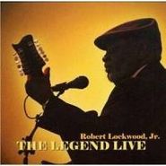 Robert Lockwood, Jr., The Legend Live (CD)