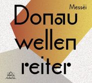 Donauwellenreiter, Messei (CD)