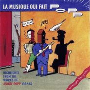 André Popp, Musique Qui Fait Popp: Highlights from the Works of Andre Popp: 1952-1962 (CD)