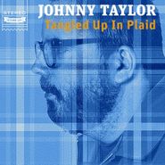 Johnny Taylor, Tangled Up In Plaid (CD)