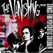 The Vanishing, Songs For Psychotic Children (CD)