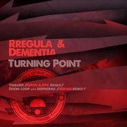 Rregula & Dementia, Turning Point (12")