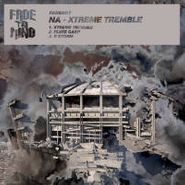 NA, Xtreme Tremble (12")