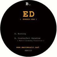 Ed, Burning/Counterfeit Paradise (12")