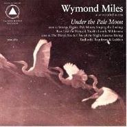 Wymond Miles, Under The Pale Moon (CD)
