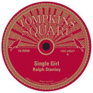 Ralph Stanley, Single Girl/Little Birdie [RECORD STORE DAY] (12")