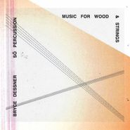 Bryce Dessner, Music For Wood & Strings (CD)