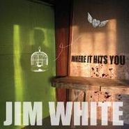 Jim White, Where It Hits You (LP)