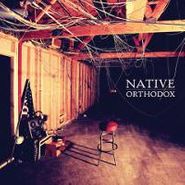 Native, Orthodox (LP)