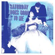 Saturday Looks Good to Me, Saturday Looks Good To Me [Blue Vinyl] [Record Store Day] (LP)