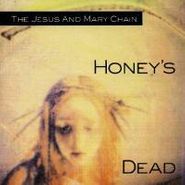 The Jesus And Mary Chain, Honey's Dead (LP)