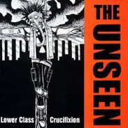 The Unseen, Lower Class Crucifixion (LP)