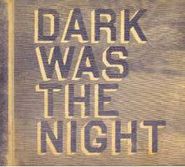 Various Artists, Dark Was The Night (LP)
