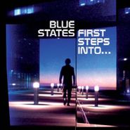 Blue States, First Steps Into...