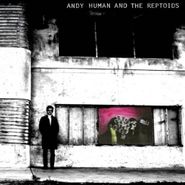 Andy Human, Andy Human & The Reptoids (CD)