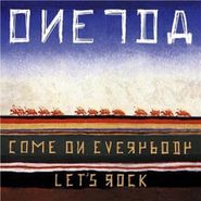 Oneida, Come On Everybody Let's Rock