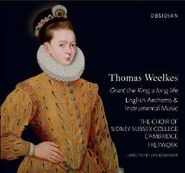 Thomas Weelkes, Weelkes: Grant The King A Long Life - English Anthems & Instrumental Music (CD)
