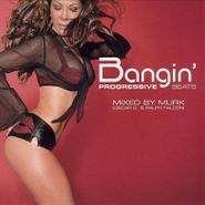 Murk, Bangin' Progressive Beats