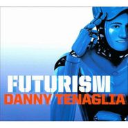 Danny Tenaglia, Futurism (CD)