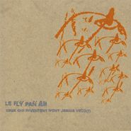 Fly Pan Am, Ceux Qui Inventent N'ont Jamais Vécu