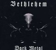 Bethlehem, Dark Metal (CD)