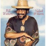 Bill Withers, Naked & Warm (CD)