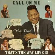 Bobby "Blue" Bland, Call On Me/That's The Way Love (CD)