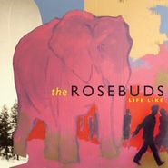 The Rosebuds, Life Like