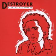 Destroyer, City Of Daughters (CD)