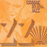 Tommy McCook, Reggae In Jazz [Bonus Tracks] (CD)