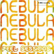 Nebula, Bbc/Peel Sessions (CD)