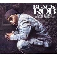 Black Rob, Game Tested Street Approved (CD)