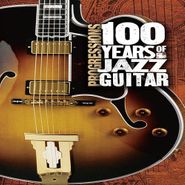 Various Artists, Progressions: 100 Years Of Jazz Guitar (CD)