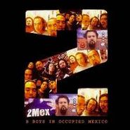 2Mex, B-Boys In Occupied Mexico (CD)