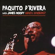 Paquito D'Rivera, Who's Smoking?!