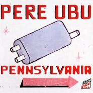 Pere Ubu, Pennsylvania (CD)