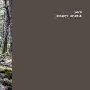 Yard, Goodbye Detroit (CD)