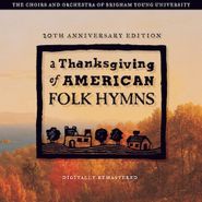 BYU Singers, Thanksgiving Folk Hymns (CD)