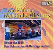 Voice Of The Wetlands All-Stars, Live At The 2010 New Orleans Jazz & Heritage Festival (CD)