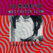 The Make-Up, Destination: Love - Live! At Cold Rice (LP)