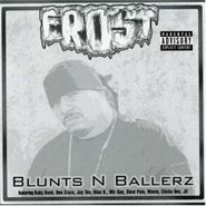 Frost, Blunts N Ballerz