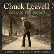 Chuck Leavell, Back To The Woods: A Tribute To The Pioneers Of Blues Piano (CD)