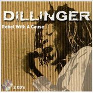 Dillinger, Rebel With A Cause