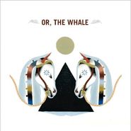 Or, The Whale, Or, The Whale (LP)