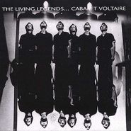 Cabaret Voltaire, Living Legends