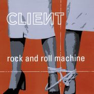 Client, Rock and Roll Machine