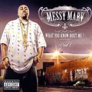Messy Marv, What You Know About Me? Pt. 2 (CD)