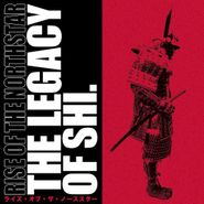 Rise Of The Northstar, Legacy Of Shi [Uk Import] (LP)
