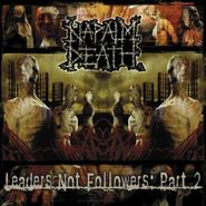 Napalm Death, Leaders Not Followers, Pt. 2